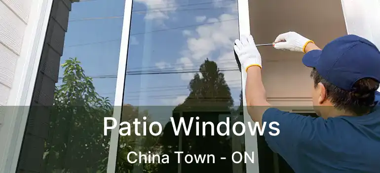  Patio Windows China Town - ON