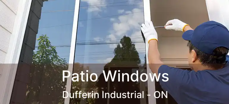  Patio Windows Dufferin Industrial - ON