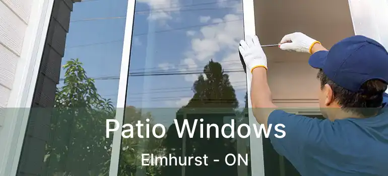  Patio Windows Elmhurst - ON