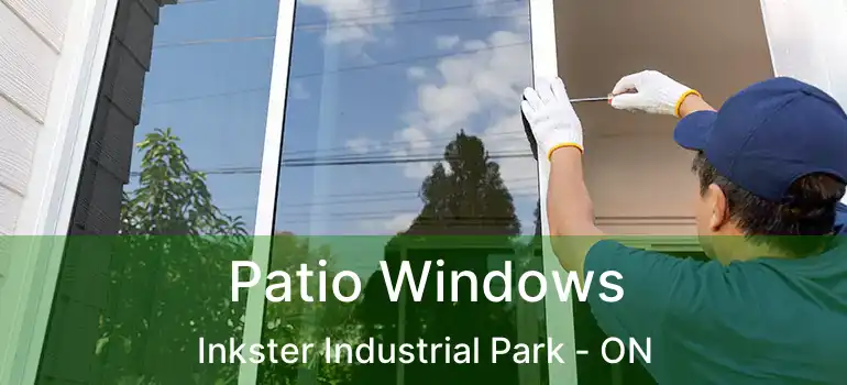  Patio Windows Inkster Industrial Park - ON