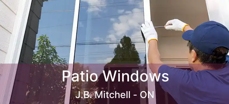 Patio Windows J.B. Mitchell - ON