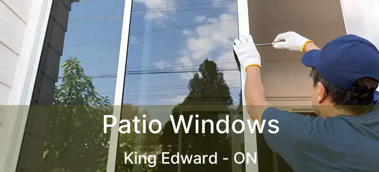  Patio Windows King Edward - ON