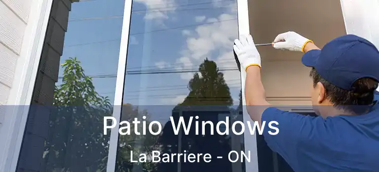  Patio Windows La Barriere - ON
