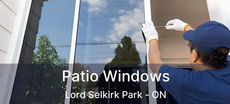  Patio Windows Lord Selkirk Park - ON
