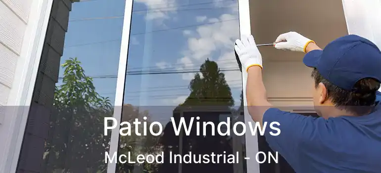  Patio Windows McLeod Industrial - ON