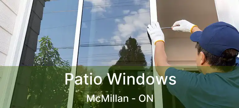  Patio Windows McMillan - ON