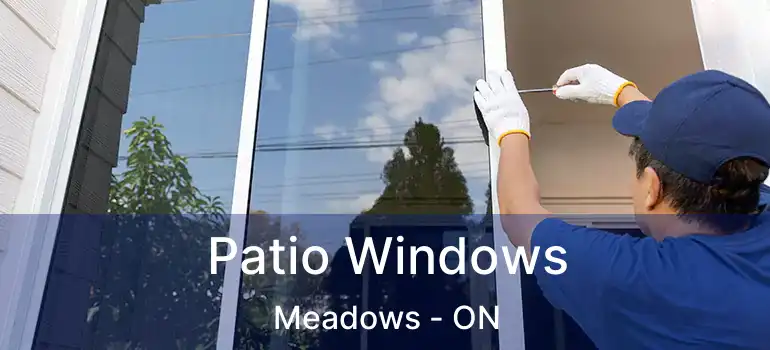  Patio Windows Meadows - ON
