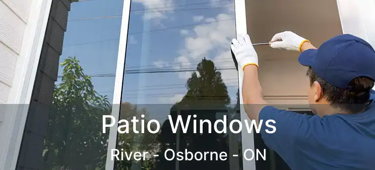  Patio Windows River - Osborne - ON