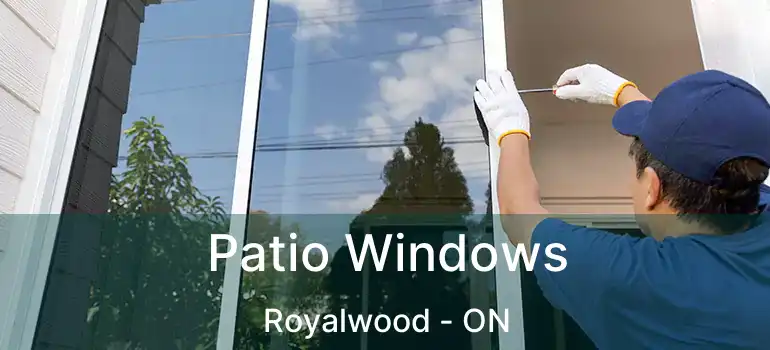  Patio Windows Royalwood - ON