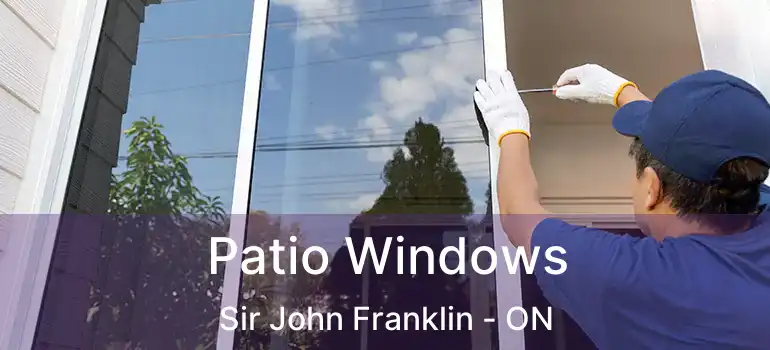  Patio Windows Sir John Franklin - ON