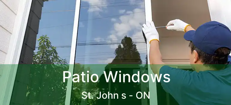  Patio Windows St. John s - ON