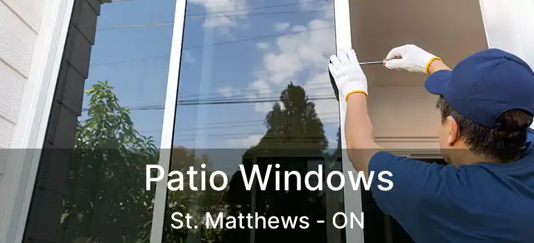  Patio Windows St. Matthews - ON