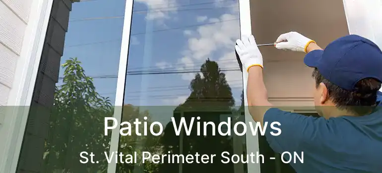  Patio Windows St. Vital Perimeter South - ON