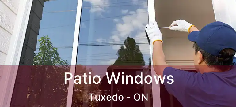  Patio Windows Tuxedo - ON