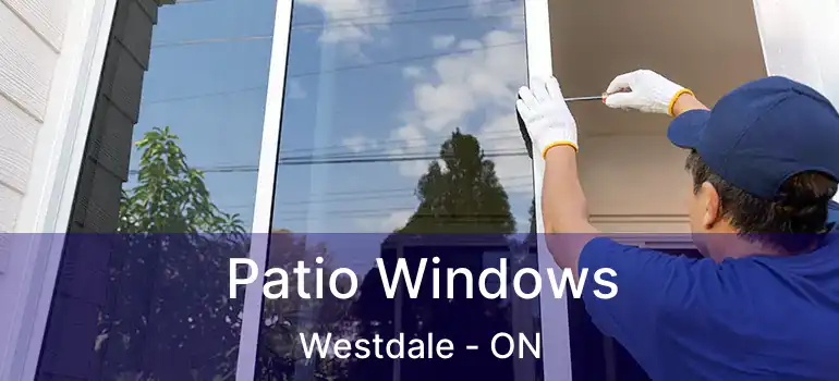  Patio Windows Westdale - ON