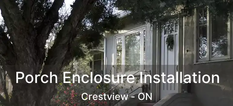  Porch Enclosure Installation Crestview - ON