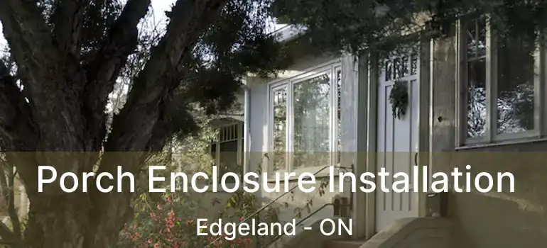  Porch Enclosure Installation Edgeland - ON