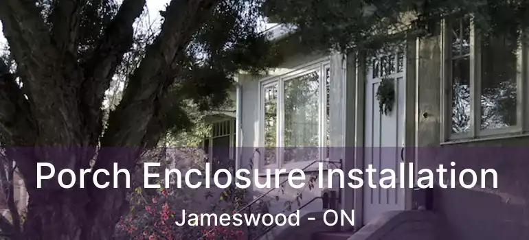  Porch Enclosure Installation Jameswood - ON