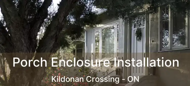  Porch Enclosure Installation Kildonan Crossing - ON