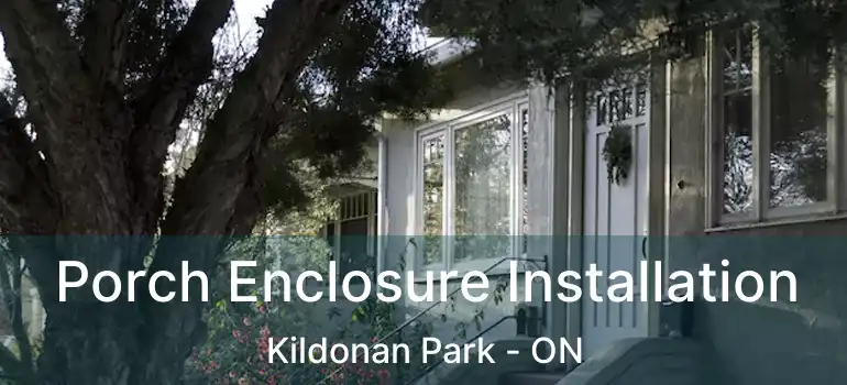  Porch Enclosure Installation Kildonan Park - ON