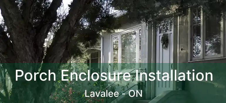  Porch Enclosure Installation Lavalee - ON