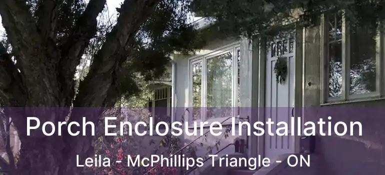  Porch Enclosure Installation Leila - McPhillips Triangle - ON