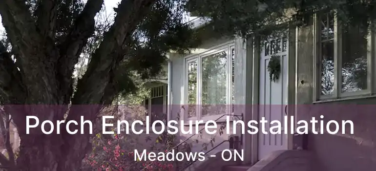  Porch Enclosure Installation Meadows - ON