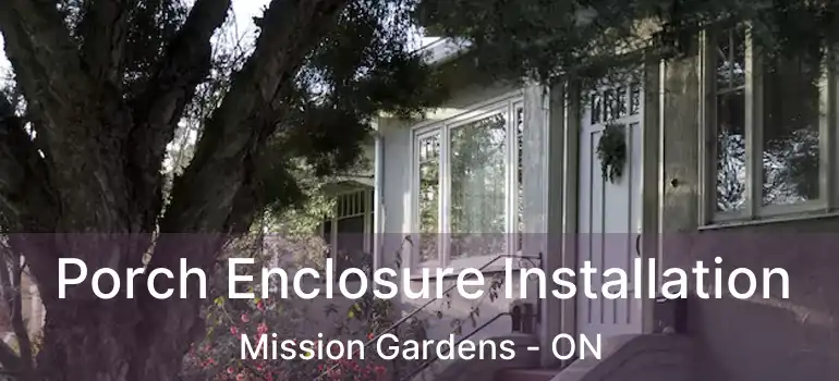  Porch Enclosure Installation Mission Gardens - ON