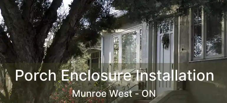  Porch Enclosure Installation Munroe West - ON