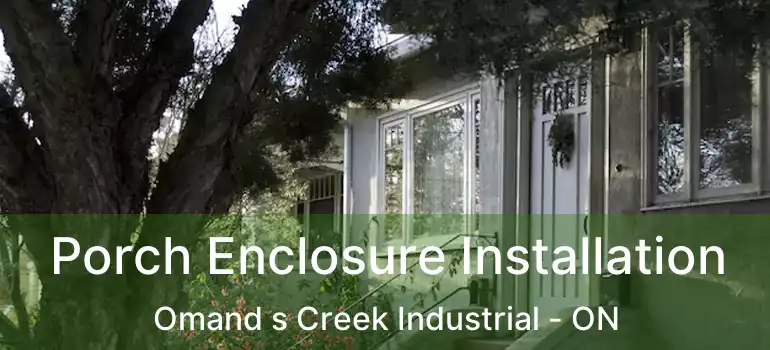  Porch Enclosure Installation Omand s Creek Industrial - ON