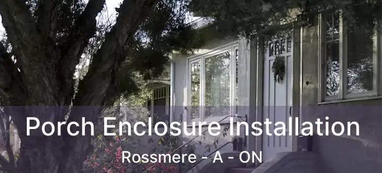  Porch Enclosure Installation Rossmere - A - ON