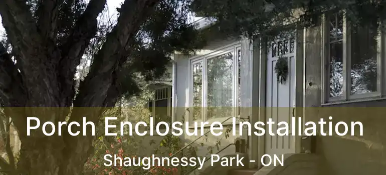  Porch Enclosure Installation Shaughnessy Park - ON