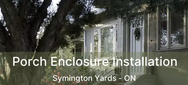  Porch Enclosure Installation Symington Yards - ON