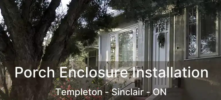  Porch Enclosure Installation Templeton - Sinclair - ON