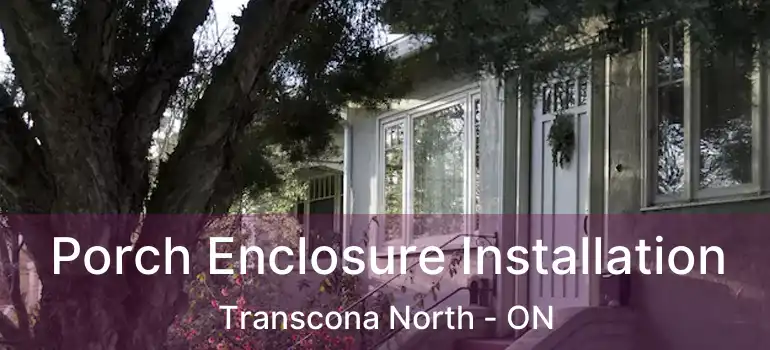  Porch Enclosure Installation Transcona North - ON