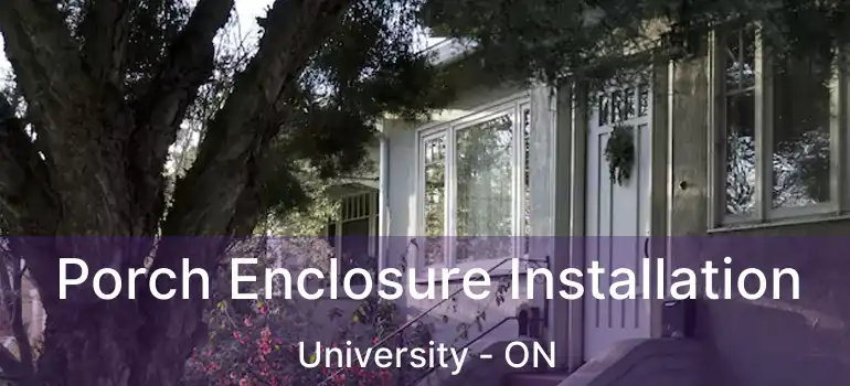  Porch Enclosure Installation University - ON