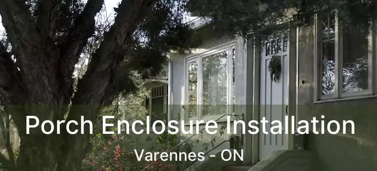  Porch Enclosure Installation Varennes - ON
