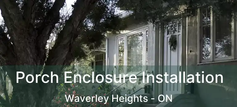  Porch Enclosure Installation Waverley Heights - ON