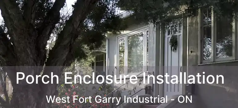  Porch Enclosure Installation West Fort Garry Industrial - ON