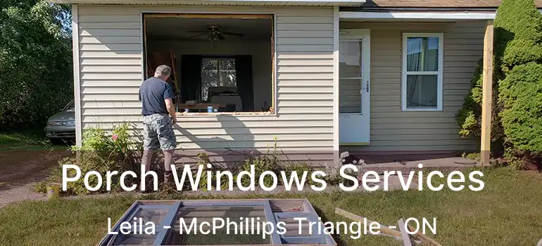  Porch Windows Services Leila - McPhillips Triangle - ON
