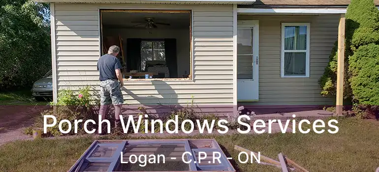  Porch Windows Services Logan - C.P.R - ON