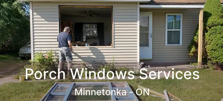  Porch Windows Services Minnetonka - ON