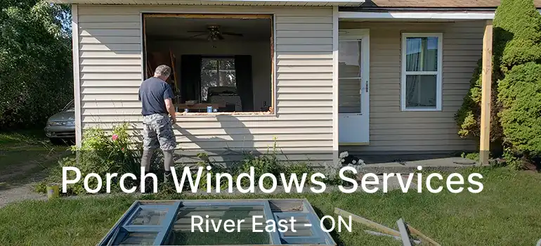  Porch Windows Services River East - ON