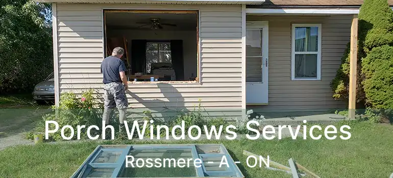  Porch Windows Services Rossmere - A - ON
