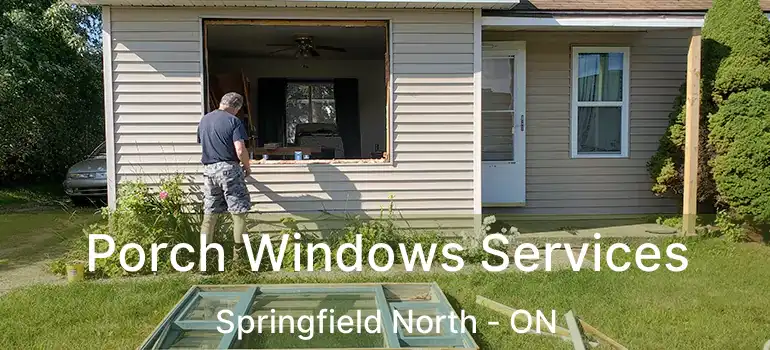  Porch Windows Services Springfield North - ON