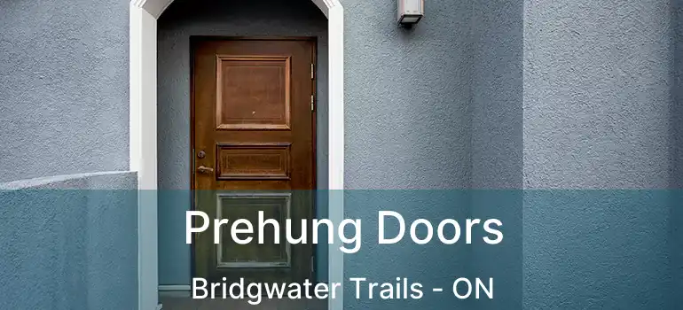  Prehung Doors Bridgwater Trails - ON