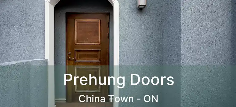  Prehung Doors China Town - ON