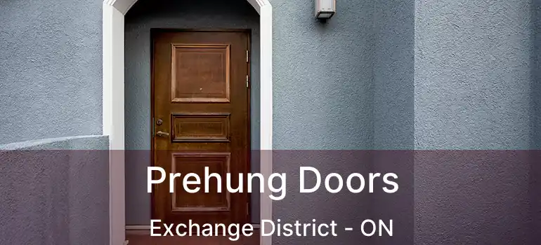  Prehung Doors Exchange District - ON