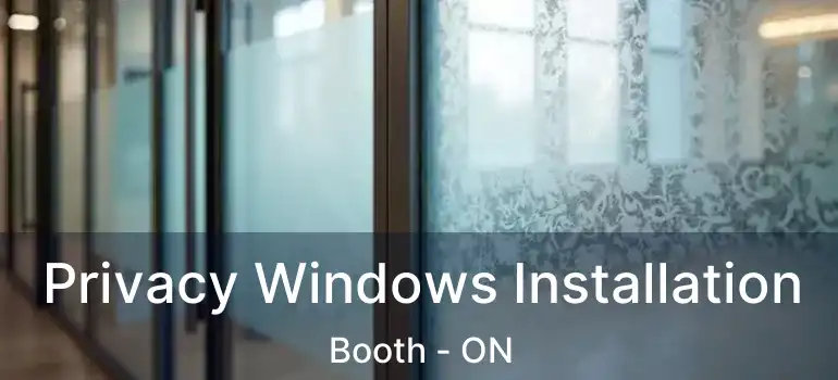  Privacy Windows Installation Booth - ON