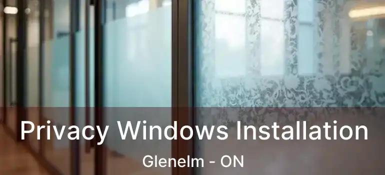  Privacy Windows Installation Glenelm - ON